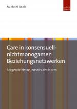 Cover-Bild Care in konsensuell-nichtmonogamen Beziehungsnetzwerken