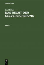 Cover-Bild Carl Ritter: Das Recht der Seeversicherung / Carl Ritter: Das Recht der Seeversicherung. Band 2