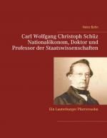 Cover-Bild Carl Wolfgang Christoph Schüz Doktor und Professor der Staatswissenschaften