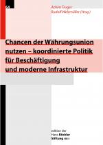 Cover-Bild Chancen der Währungsunion nutzen - koordinierte Politik für Beschäftigung und moderne Infrastruktur