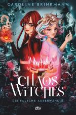 Cover-Bild Chaos Witches – Die falsche Auserwählte