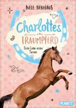 Cover-Bild Charlottes Traumpferd 4: Erste Liebe, erstes Turnier
