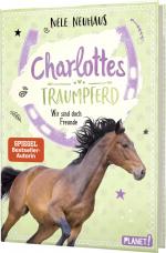 Cover-Bild Charlottes Traumpferd 5: Wir sind doch Freunde