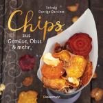 Cover-Bild Chips aus Gemüse, Obst und mehr. Die besten Rezepte für hauchdünnes Gebäck aus dem Backofen
