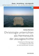 Cover-Bild Christologie unterrichten als Hermeneutik der Jesusgeschichte