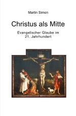 Cover-Bild Christus als Mitte - Evangelischer Glaube im 21. Jahrhundert