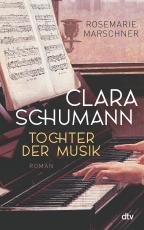 Cover-Bild Clara Schumann – Tochter der Musik