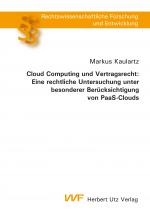 Cover-Bild Cloud Computing und Vertragsrecht: Eine rechtliche Untersuchung unter besonderer Berücksichtigung von PaaS-Clouds