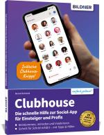 Cover-Bild Clubhouse - Die schnelle Hilfe zur Social-App für Einsteiger und Profis
