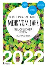 Cover-Bild Coaching-Kalender 2022: Mehr vom Jahr - glücklicher leben - mit Experten-Coaching