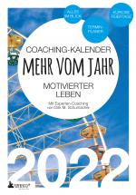 Cover-Bild Coaching-Kalender 2022: Mehr vom Jahr - motivierter leben - mit Experten-Coaching