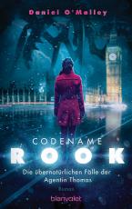 Cover-Bild Codename Rook - Die übernatürlichen Fälle der Agentin Thomas