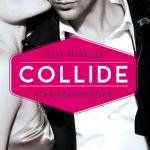 Cover-Bild Collide-Serie 1: Collide - Unwiderstehlich