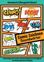 Cover-Bild Comic Soundwörter zeichnen und kreativ gestalten Schriftarten Buchstaben Ideenbuch und Übungsheft für Kinder, Teenager, Erwachsene 40 Vorlagen mit coolen Geräuschwörtern auf Englisch