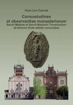 Cover-Bild Consuetudines et observantiae monasteriorum Sancti Mathiae et Sancti Maximini Treverensium ab Iohanne Rode abbate conscriptae
