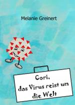 Cover-Bild Cori, das Virus reist um die Welt