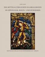 Cover-Bild Corpus Vitrearum medii Aevi Deutschland / Die mittelalterlichen Glasmalereien in Oppenheim, Rhein- und Südhessen