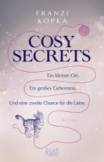Cover-Bild Cosy Secrets – Ein kleiner Ort. Ein großes Geheimnis. Und eine zweite Chance für die Liebe.