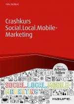 Cover-Bild Crashkurs Social.Local.Mobile-Marketing - inkl. Arbeitshilfen online