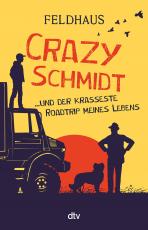 Cover-Bild Crazy Schmidt … und der krasseste Roadtrip meines Lebens