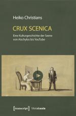 Cover-Bild Crux Scenica - Eine Kulturgeschichte der Szene von Aischylos bis YouTube