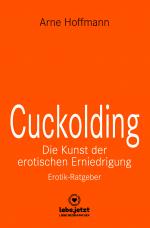 Cover-Bild Cuckolding - Die Kunst der erotischen Erniedrigung | Erotischer Ratgeber