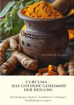 Cover-Bild Curcuma – Das goldene Geheimnis der Heilung