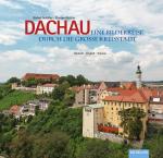 Cover-Bild Dachau - Eine Bilderreise durch die große Kreisstadt