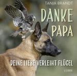 Cover-Bild Danke Papa, deine Liebe verleiht Flügel
