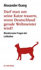 Cover-Bild Darf man um seine Katze trauern, wenn Deutschland Weltmeister wird?
