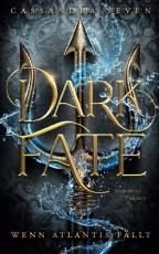 Cover-Bild Dark Fate - Wenn Atlantis fällt