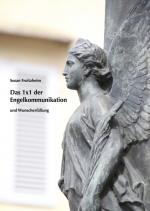 Cover-Bild Das 1 x 1 der Engelkommunikation und Wunscherfüllung