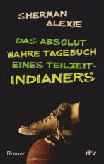 Cover-Bild Das absolut wahre Tagebuch eines Teilzeit-Indianers