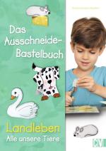 Cover-Bild Das Ausschneide-Bastelbuch Landleben - Alle unsere Tiere