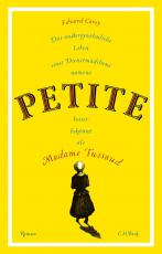 Cover-Bild Das außergewöhnliche Leben eines Dienstmädchens namens PETITE, besser bekannt als Madame Tussaud