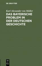 Cover-Bild Das bayerische Problem in der deutschen Geschichte