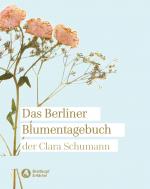 Cover-Bild Das Berliner Blumentagebuch der Clara Schumann 1857-1859