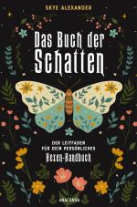 Cover-Bild Das Buch der Schatten. Der Leitfaden für dein persönliches Hexen-Handbuch. - Anlage, Aufbau, Anwendung
