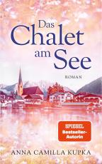 Cover-Bild Das Chalet am See: Roman | SPIEGEL-Bestseller-Autorin
