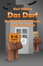 Cover-Bild Das Dorf / Das Dorf Band 26: Das Geheimnis des Kürbismanns