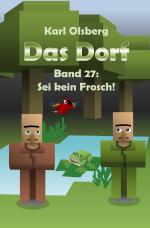 Cover-Bild Das Dorf / Das Dorf Band 27: Sei kein Frosch!