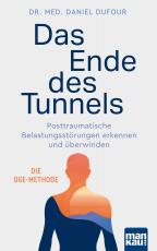 Cover-Bild Das Ende des Tunnels. Posttraumatische Belastungsstörungen erkennen und überwinden