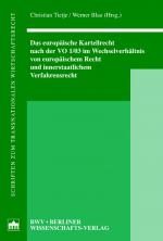 Cover-Bild Das europäische Kartellrecht nach der VO 1/03 im Wechselverhältnis von europäischem Recht und innerstaatlichem Verfahrensrecht