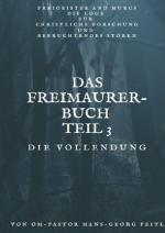 Cover-Bild Das Freimaurer - Buch Teil 3: Die Vollendung