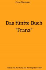 Cover-Bild Das fünfte Buch "Franz"
