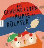 Cover-Bild Das geheime Leben der Pupse und Rülpser