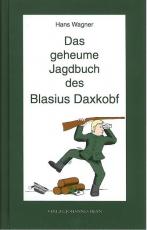 Cover-Bild Das geheume Jagdbuch des Blasius Daxkobf