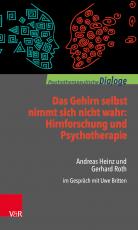Cover-Bild Das Gehirn selbst nimmt sich nicht wahr: Hirnforschung und Psychotherapie