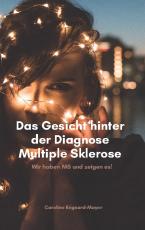 Cover-Bild Das Gesicht hinter der Diagnose Multiple Sklerose