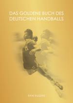 Cover-Bild Das Goldene Buch des deutschen Handballs
